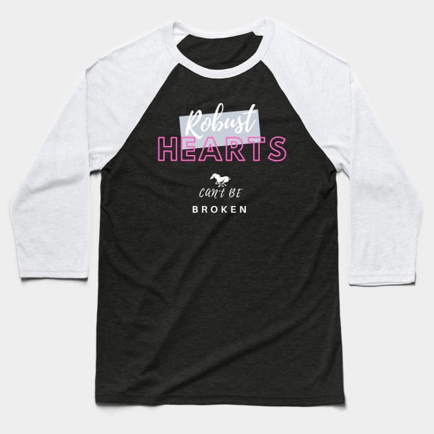 Robust hearts can't be broken Baseball T-Shirt by IU99